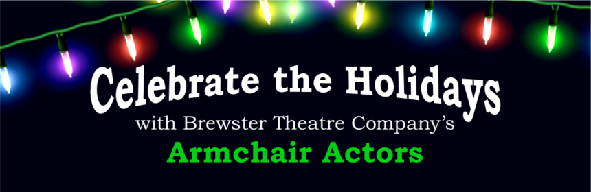 Celebrate the Holidays with Brewster Theater Company's Armchair Actors