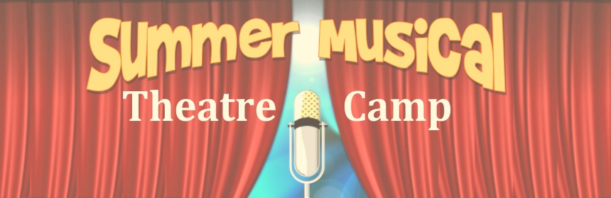 Summer Musical Theatre Camp