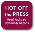 Hot off the press, read published community reports