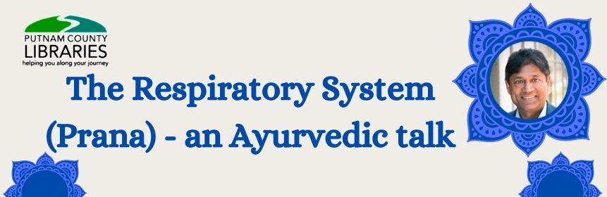 The Respiratory System (Prana) - an Ayurvedic talk