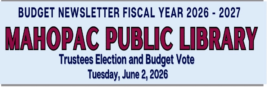 Mahopac Public Library Budget Newsletter for Fiscal Year 2026 - 2027
