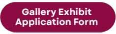 Button linking to Gallery Exhibit Application Form