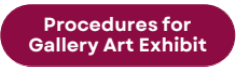 Button linking to Procedures for Gallery Art Exhibit