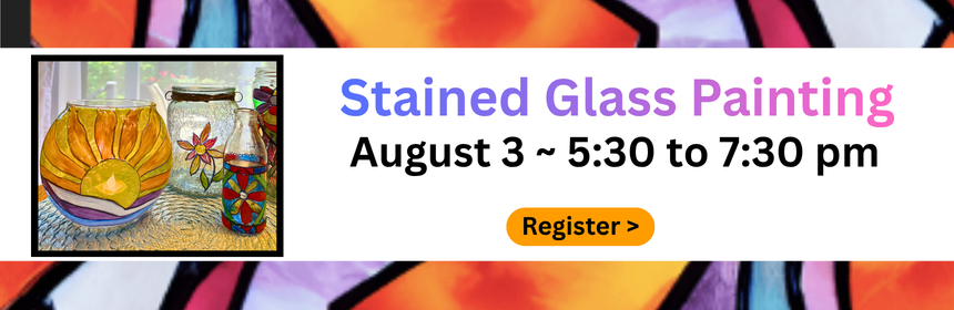 Slider Image promoting the Stained Glass Painting event, occurring on August 3rd