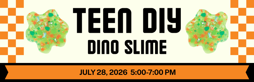 Slider promoting the Teen DIY Dino Slime event, occurring on July 28th at 5 pm