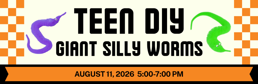 Slider promoting the Teen DIY giant silly worms event, occurring on August 11th at 5 pm