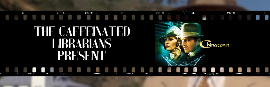 Image promoting the new episode of the Caffeinated Librarians podcast on Chinatown, links to the youtube video