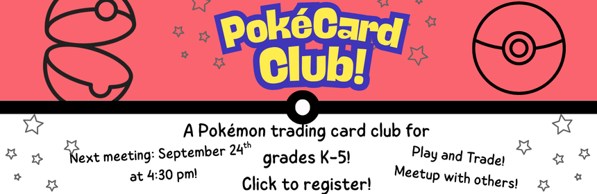 A slider image promoting the PokeCard Club,a Pokemon trading card club for grades K-5. Next Meeting September 24th at 4:30 pm