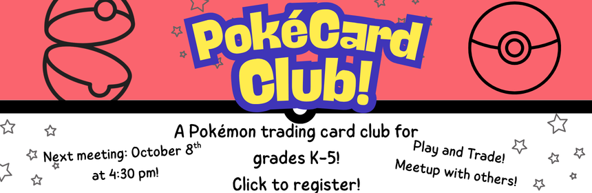A slider image promoting the PokeCard Club,a Pokemon trading card club for grades K-5. Next Meeting October 8th at 4:30 pm