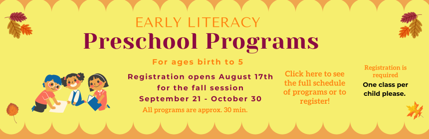 Slider Image promoting the Fall Early Literacy Programs for pre schoolers, clickable for more information