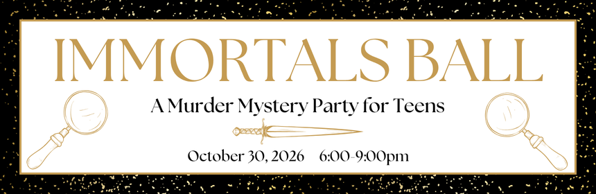 Slider image promoting The Immortals Ball- Teen Murder Mystery Party
