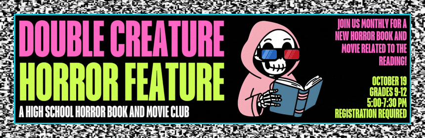Slider image promoting the Double Creature Horror Feature- A High School Horror Book and Movie Club