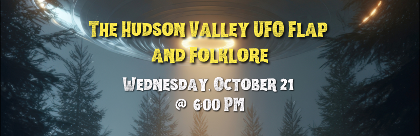 Slider image promoting the Hudson Valley UFO Flap and Folklore program, occurring on October 21 at 6 pm