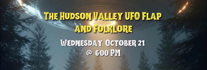 Slider image promoting the Hudson Valley UFO Flap and Folklore program, occurring on October 21 at 6 pm